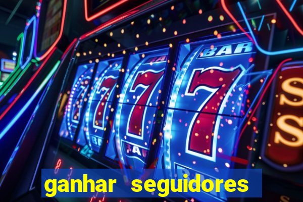 ganhar seguidores instagram gratis