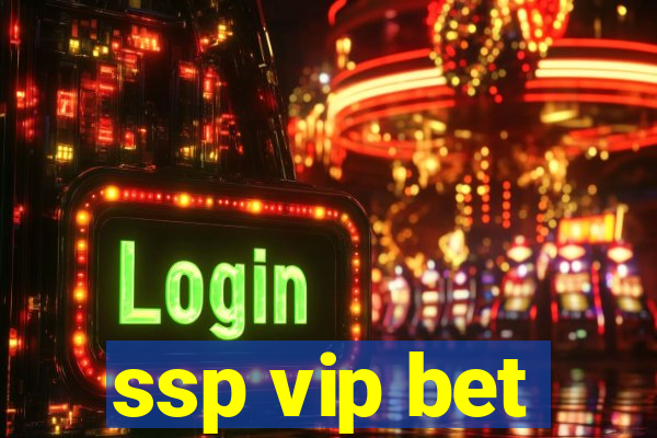 ssp vip bet