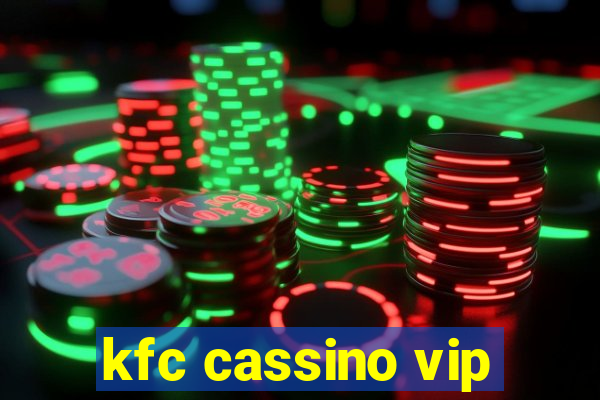 kfc cassino vip