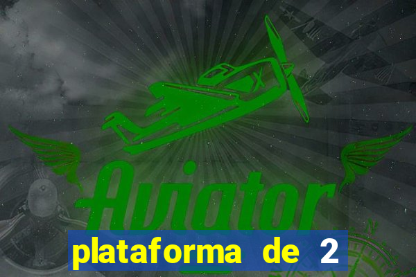plataforma de 2 reais cassino