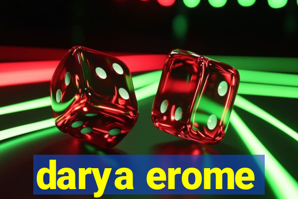 darya erome