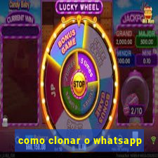 como clonar o whatsapp