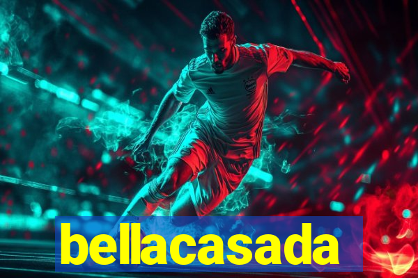bellacasada