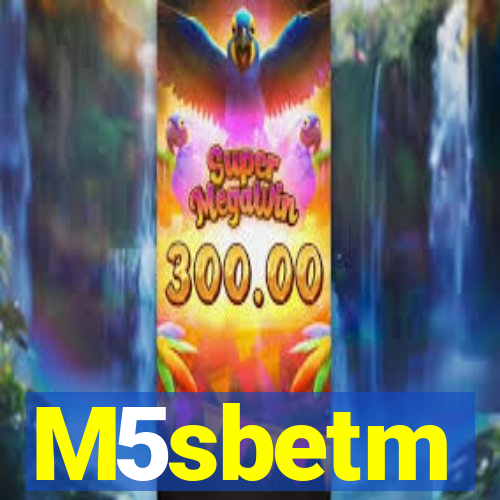 M5sbetm