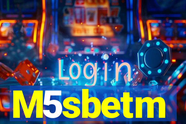 M5sbetm