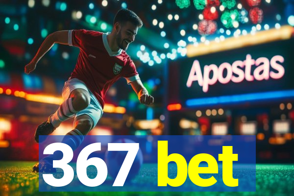 367 bet