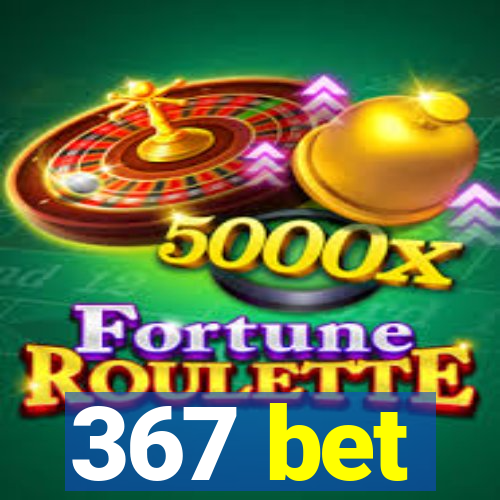 367 bet