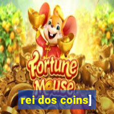 rei dos coins]