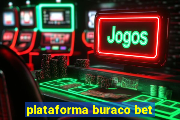 plataforma buraco bet
