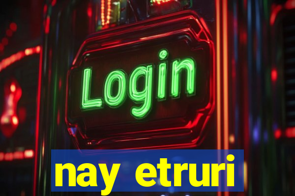 nay etruri