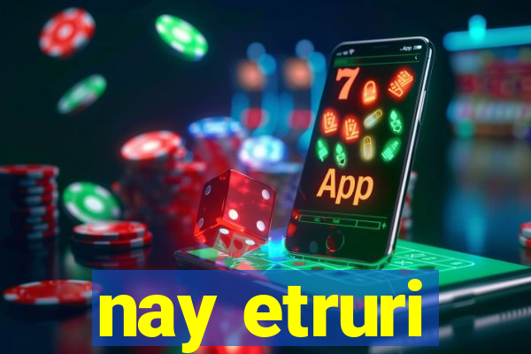 nay etruri
