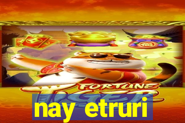 nay etruri