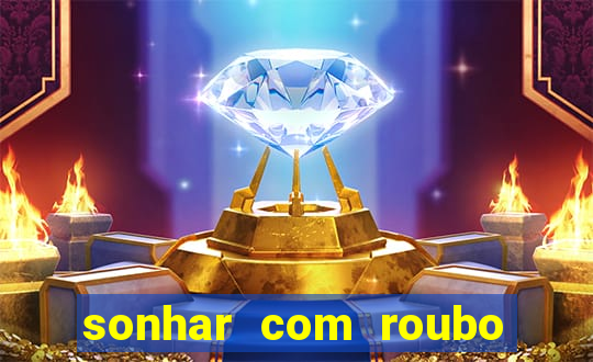 sonhar com roubo de moto