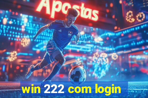 win 222 com login