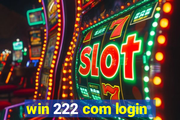 win 222 com login
