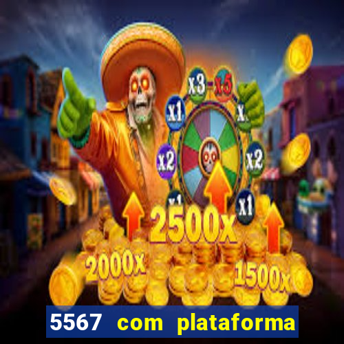 5567 com plataforma de jogos