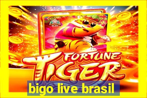 bigo live brasil