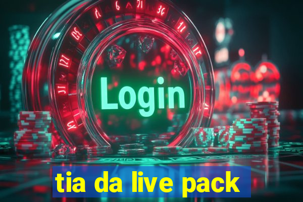 tia da live pack