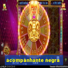 acompanhante negra