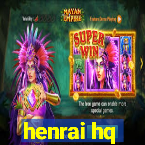 henrai hq