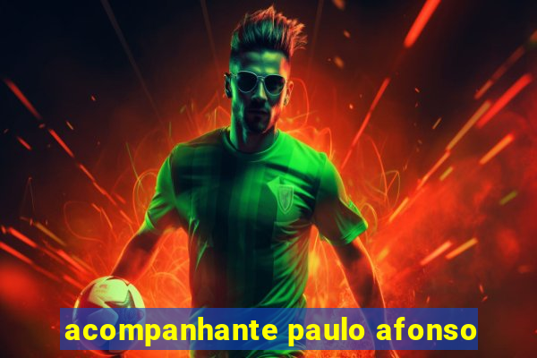 acompanhante paulo afonso
