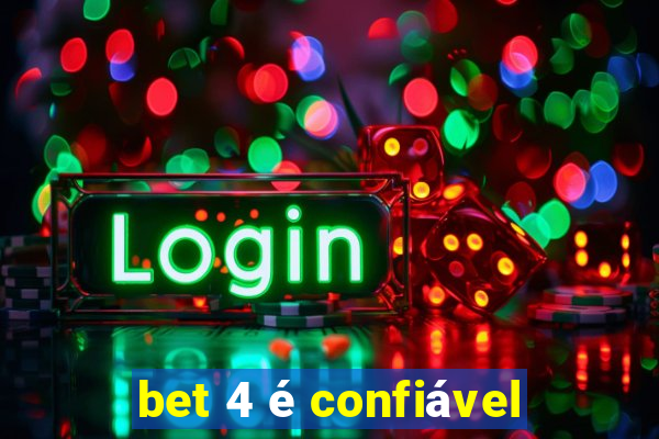 bet 4 é confiável