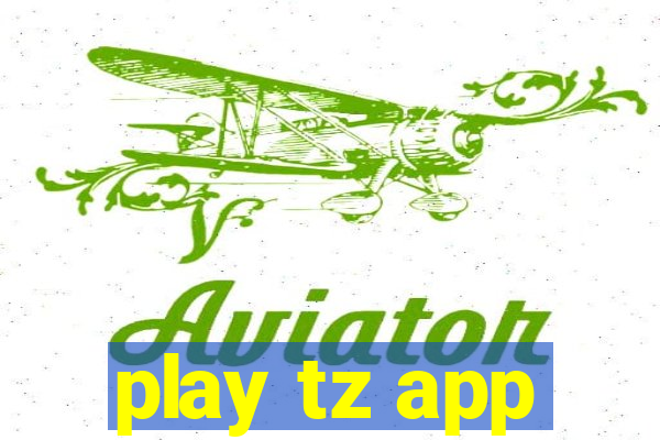 play tz app