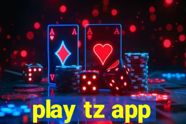 play tz app