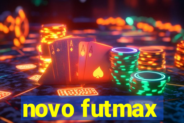 novo futmax