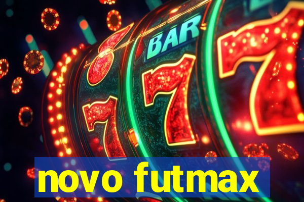 novo futmax