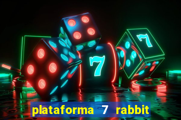 plataforma 7 rabbit paga mesmo