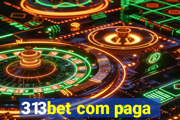 313bet com paga