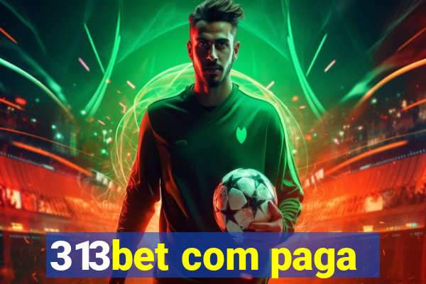 313bet com paga