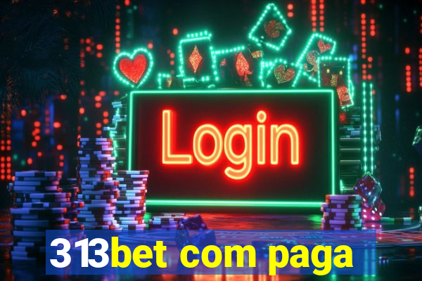 313bet com paga