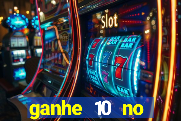 ganhe 10 no cadastro bet