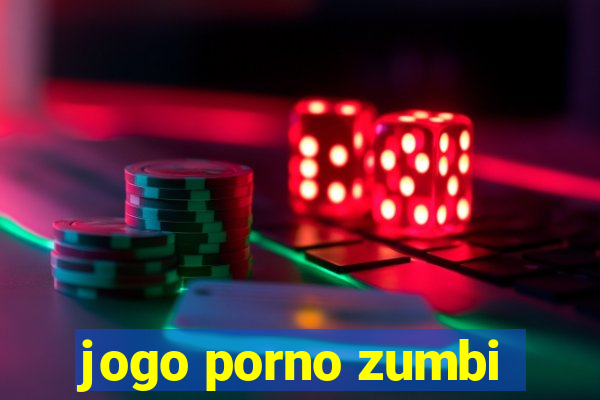 jogo porno zumbi