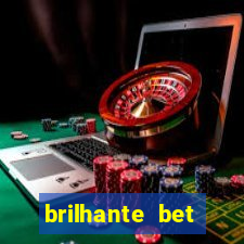 brilhante bet abertos agora