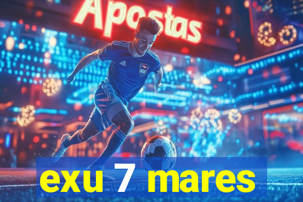 exu 7 mares