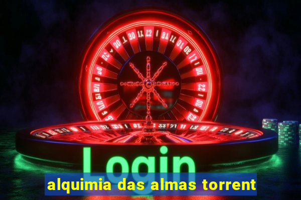 alquimia das almas torrent
