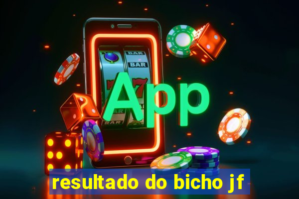 resultado do bicho jf