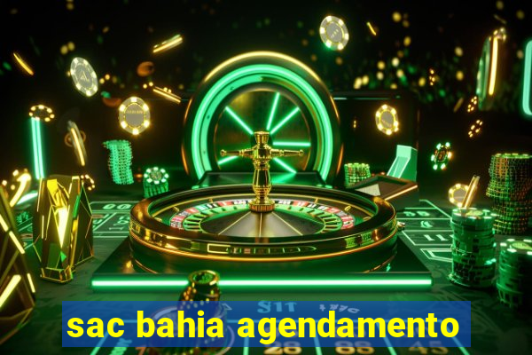 sac bahia agendamento