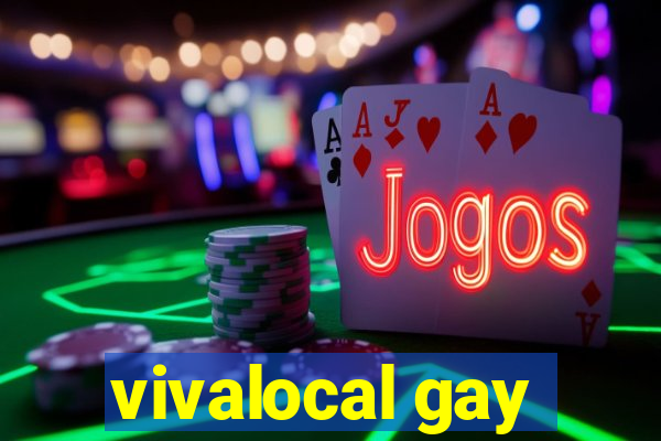 vivalocal gay