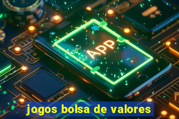 jogos bolsa de valores