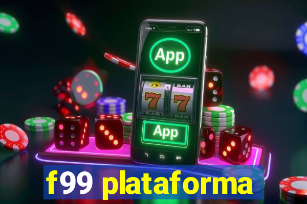 f99 plataforma