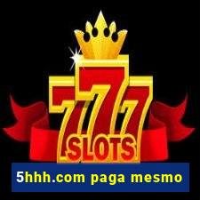 5hhh.com paga mesmo