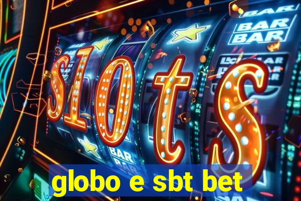 globo e sbt bet