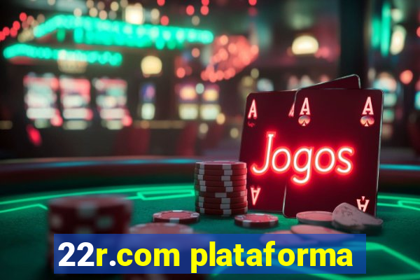 22r.com plataforma