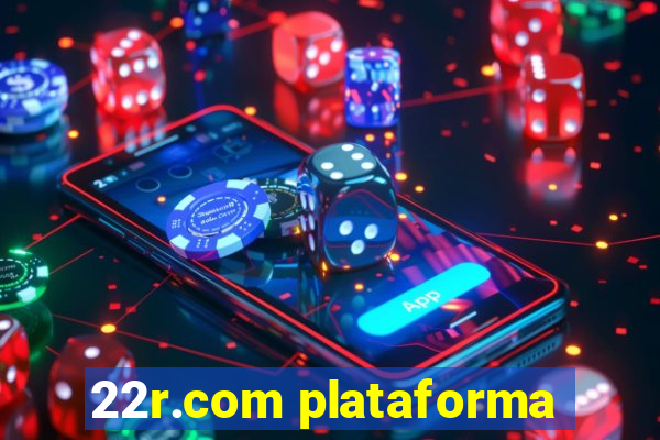 22r.com plataforma