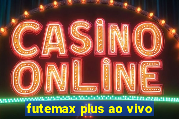 futemax plus ao vivo