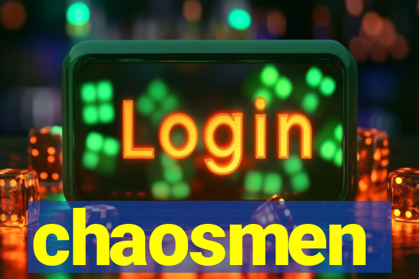 chaosmen